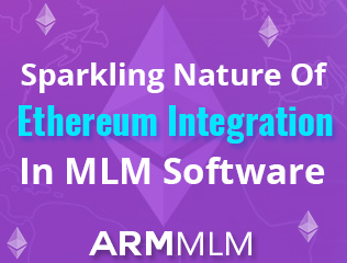 Sparkling Nature of Ethereum Integration in MLM Software