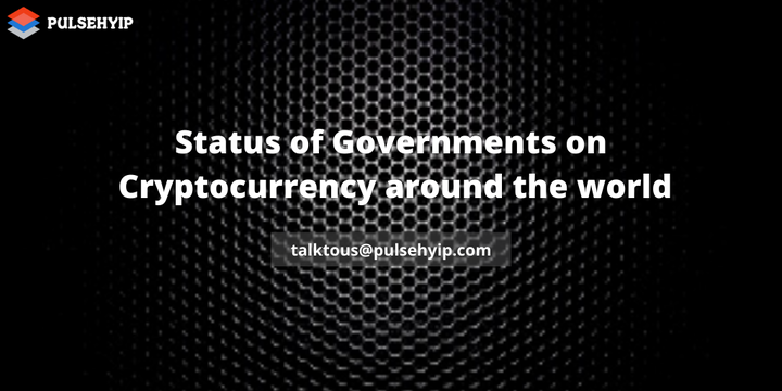 Status of Governments on Cryptocurrency around the World