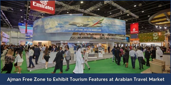 Ajman Free Zone to Exhibit Tourism Features at Arabian Travel Ma