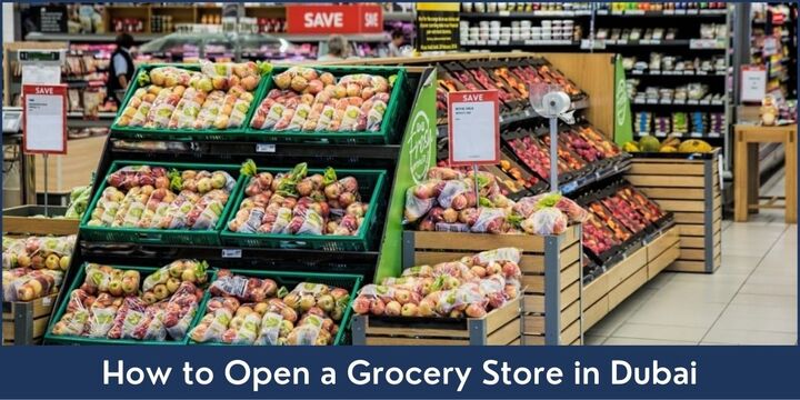 How to Open a Grocery Store in Dubai - Riz &amp; Mona