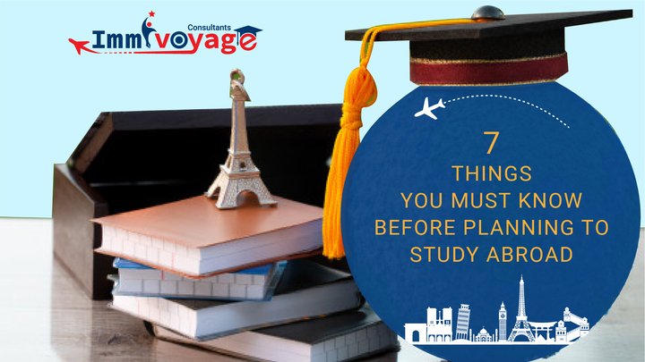 Study Abroad  -  7 Things You Must Know Before Planning