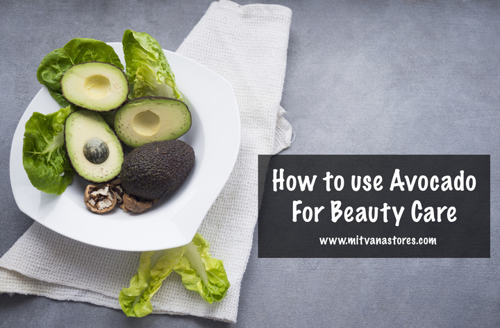 How to use Avocado For Beauty Care - Mitvana Stores