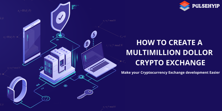 How to Create a Multi Million Dollar Crypto Exchange
