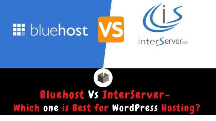 Bluehost Vs InterServer- Which one is Best for WordPress Hosting