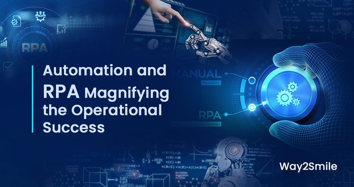 Automation and RPA Magnifying the Operational Success Across the
