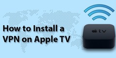 How to Install a VPN on Apple TV