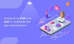 Integrating EMR and EHR in Telemedicine App Development