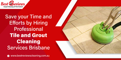 Save your Time and Efforts by Hiring Professional Tile and Grout