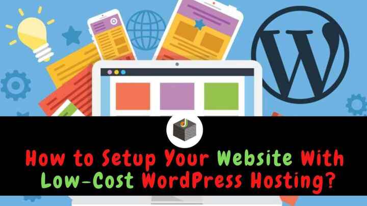 How to Setup Your Website With low-cost WordPress Hosting Servic