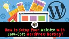 How to Setup Your Website With low-cost WordPress Hosting Servic