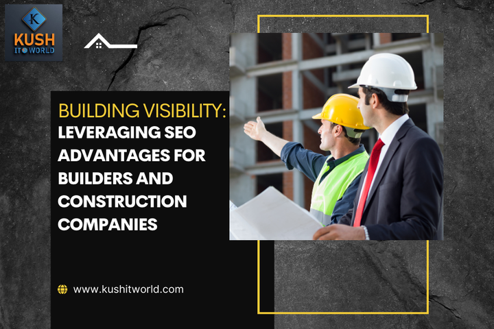Building Visibility: Leveraging SEO Advantages For Builders And 