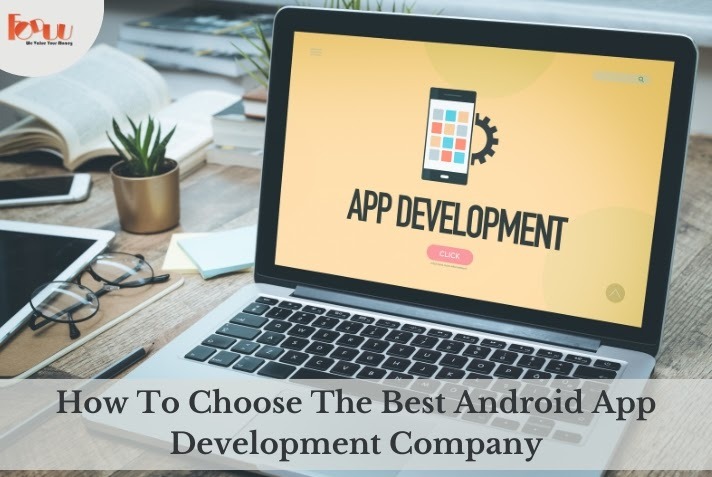 How to choose the best android app development company