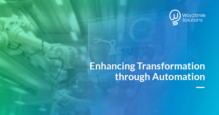 Enhancing Transformation through Automation | Way2smile