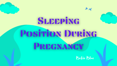 Sleeping Position During Pregnancy: The Ultimate Guide 2023