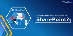 What are the Best Ways to Enhance Productivity with SharePoint?