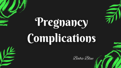 Protect Your Baby: Understanding Pregnancy Complications And How