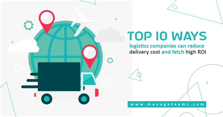 Top 10 ways logistics companies can reduce delivery cost and fet