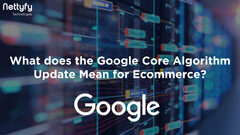 What does the Google Core Algorithm Update Mean for Ecommerce? -