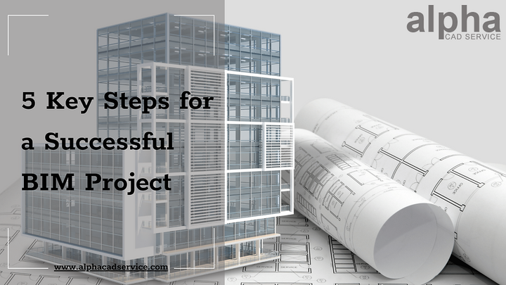 5 Key Steps for a Successful BIM Project
