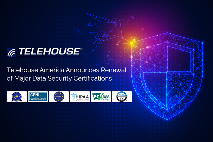 Telehouse America Announces Renewal of Major Data Security Certi