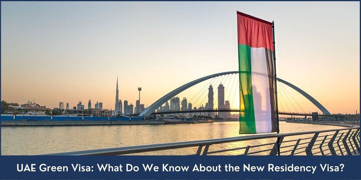 UAE Green Visa: What Do We Know About the New Residency Visa?