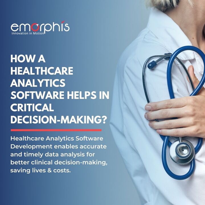 Ease Critical Decisions with Healthcare Analytics Software Devel