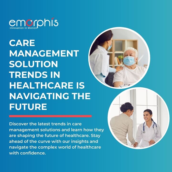 Trends in Care Management Solution for Future Healthcare