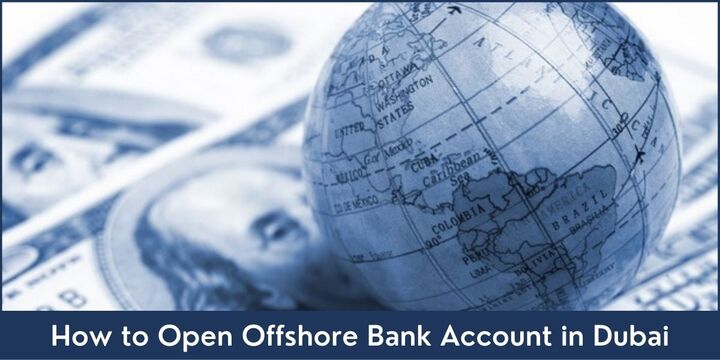 How to Open Offshore Bank Account in Dubai - Riz &amp; Mona
