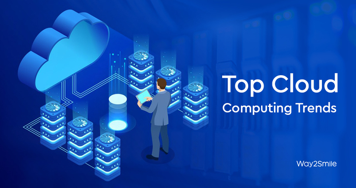 Top Cloud Computing Trends – Your Enterprise Should Leverage to 