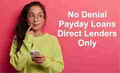 No Denial Payday Loans Direct Lenders Only – Easy Qualify Money