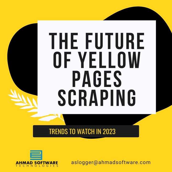 The Future Of Yellow Pages Scraping: Trends To Watch In 2023 | b