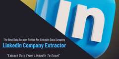 What Is The Best LinkedIn Scraper And How To Use It?