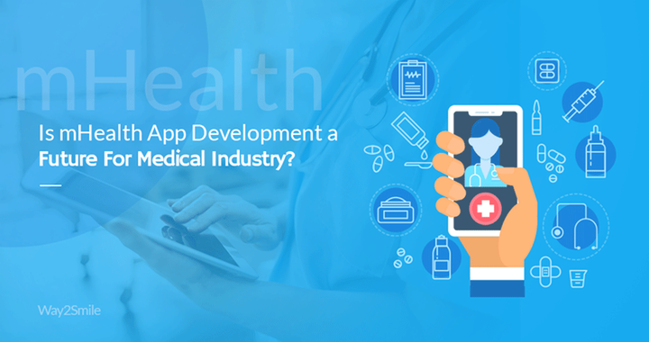 Is mHealth App Development a Future For medical industry? | Way2