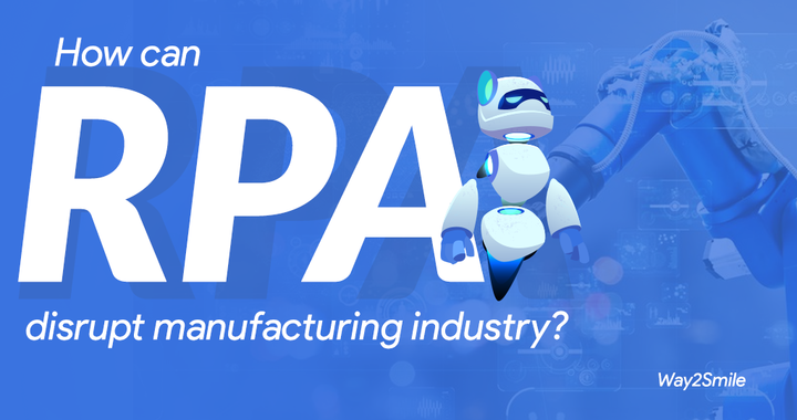 How can Robotic Process Automation disrupt manufacturing industr