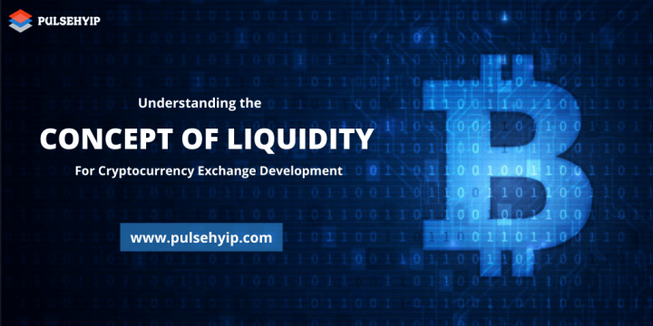 Concept of Liquidity in Crypto Exchange Development| Pulsehyip