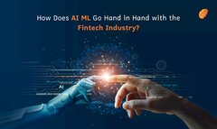 How Does AI ML Go Hand in Hand with the Fintech Industry?