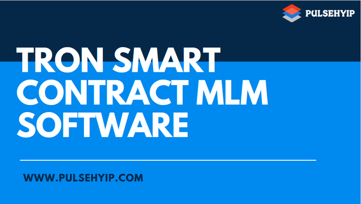 TRON Smart Contract MLM Software |Tron Smart Contract MLM| Pulse