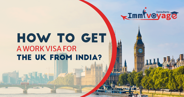 HOW TO GET A WORK VISA FOR THE UK FROM INDIA?