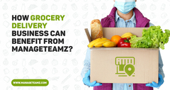 How Grocery delivery business can benefit from ManageTeamz?