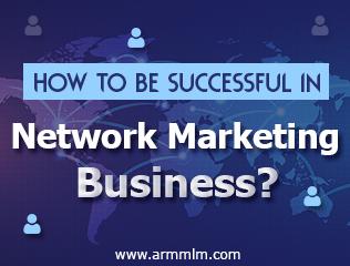 How to be Successful in Network Marketing Business? -