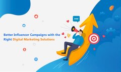 Better Influencer Campaigns with the Right Digital Marketing Sol