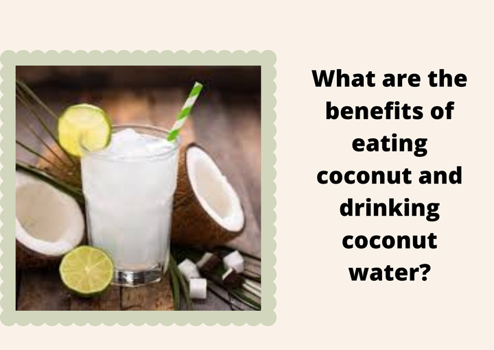 What are the benefits of eating coconut and drinking coconut water? | V mantras