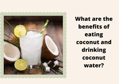 What are the benefits of eating coconut and drinking coconut water? | V mantras