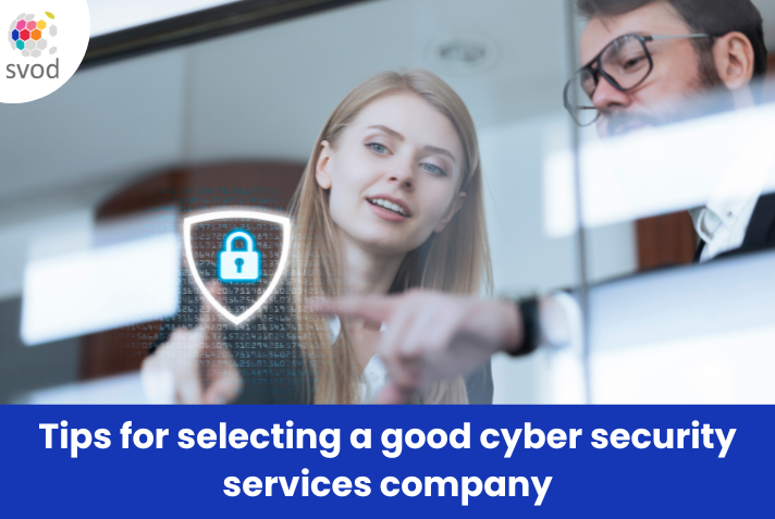 Tips for selecting a good cyber security services company – svod