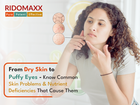  From Dry Skin to Puffy Eyes - Know Common Skin Problems &amp; Nutrient Deficiencies That Cause Them