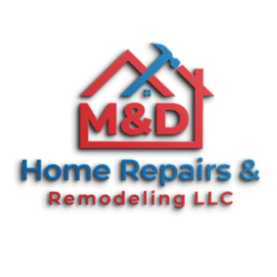 M&amp;D Home Repairs and Remodeling LLC